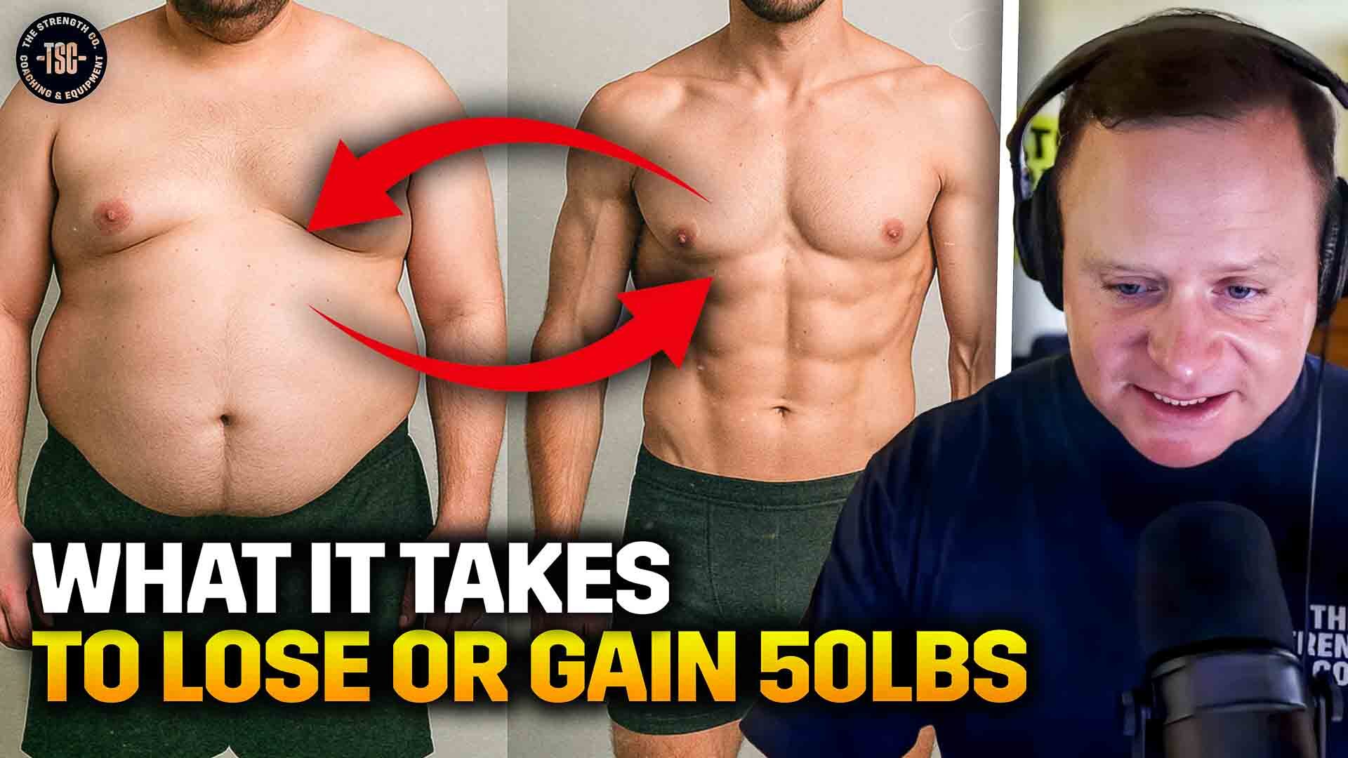Lose 50lbs or Gain 50lbs? Here’s Exactly What It Takes – The Strength Co.