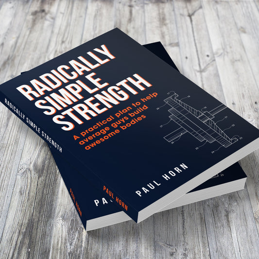 Radically Simple Strength by Paul Horn